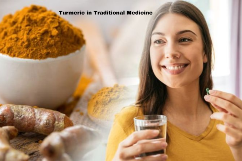 Turmeric in Traditional Medicine